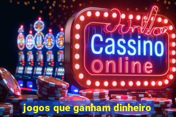 jogos que ganham dinheiro