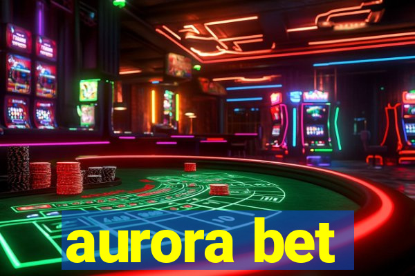 aurora bet