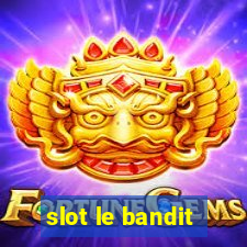 slot le bandit