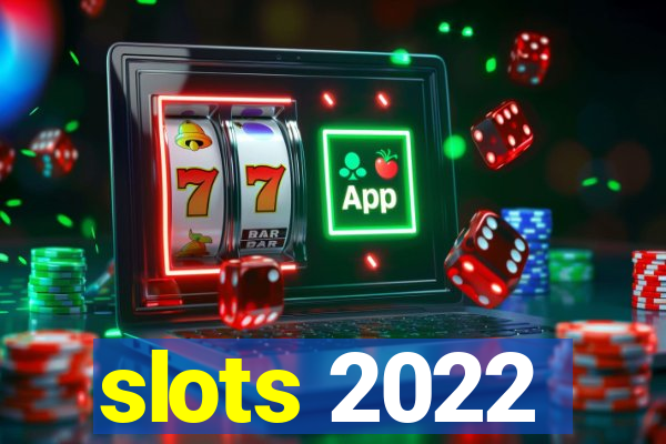 slots 2022