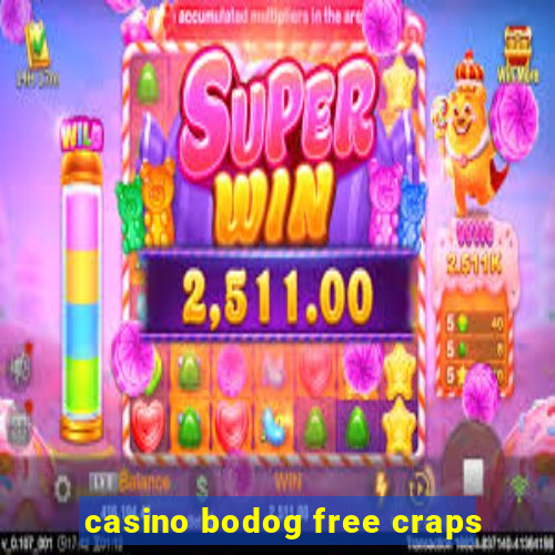 casino bodog free craps