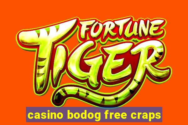 casino bodog free craps