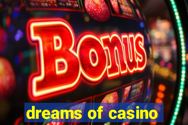 dreams of casino