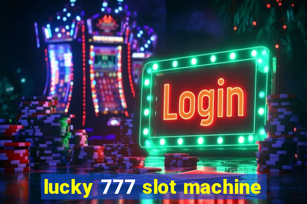 lucky 777 slot machine