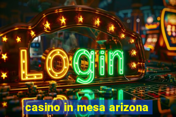 casino in mesa arizona