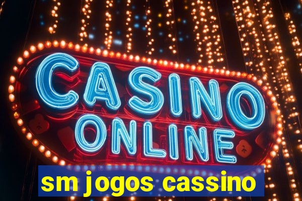 sm jogos cassino