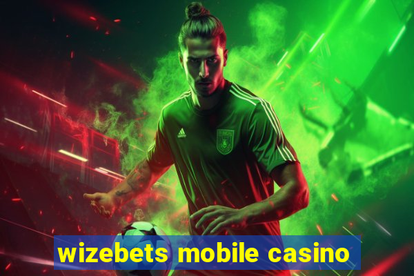 wizebets mobile casino