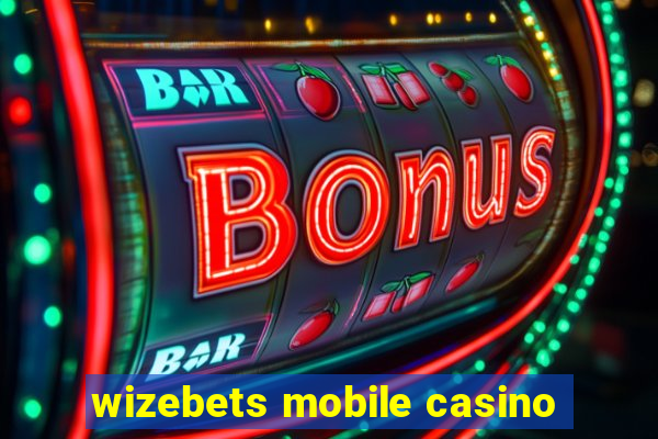 wizebets mobile casino