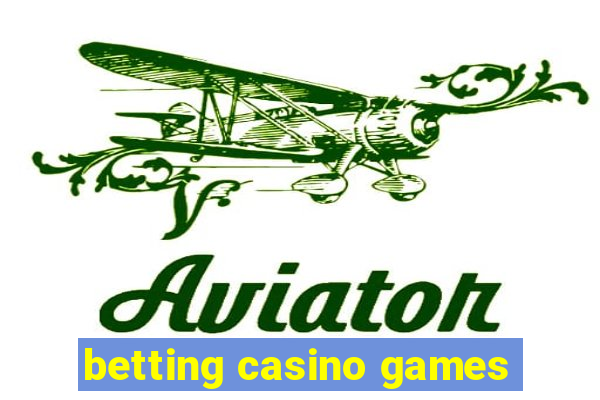 betting casino games