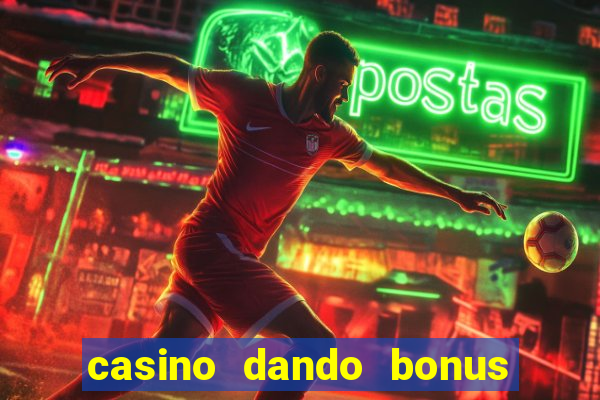 casino dando bonus sem deposito