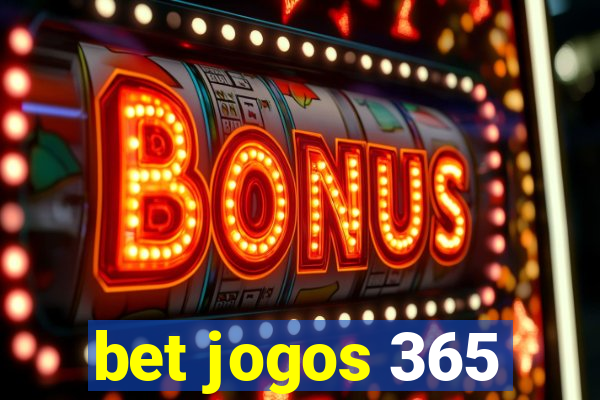 bet jogos 365