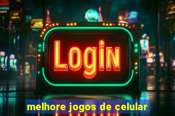 melhore jogos de celular