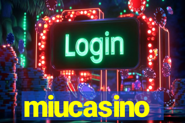 miucasino