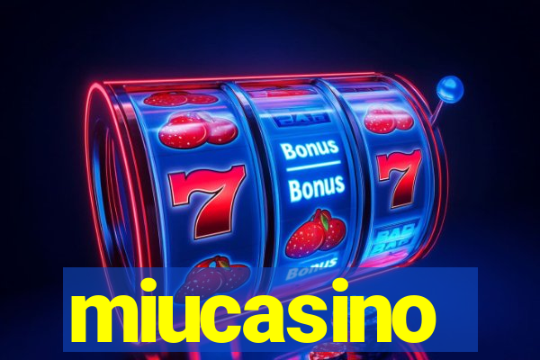 miucasino