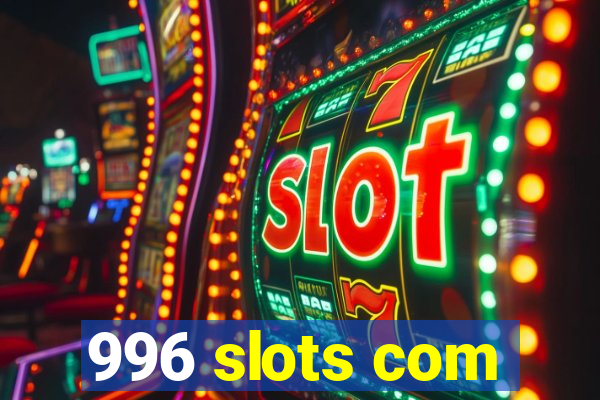 996 slots com