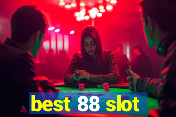 best 88 slot