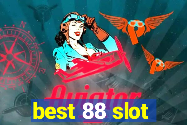 best 88 slot