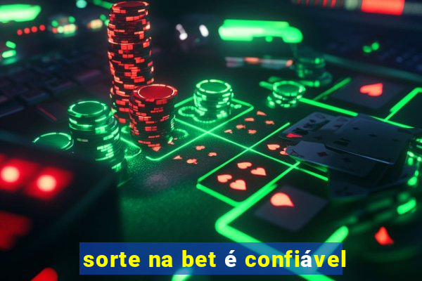 sorte na bet é confiável