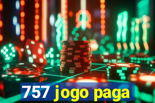 757 jogo paga