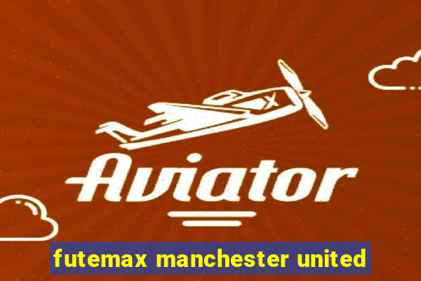 futemax manchester united