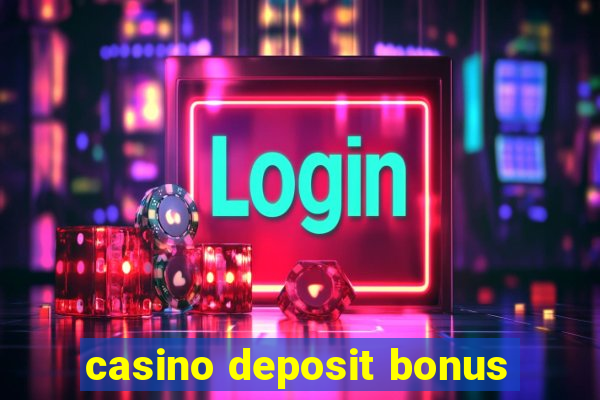 casino deposit bonus