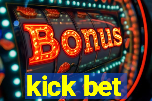 kick bet