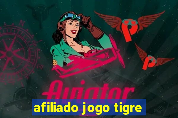 afiliado jogo tigre