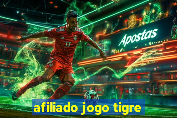 afiliado jogo tigre