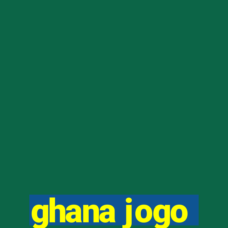 ghana jogo