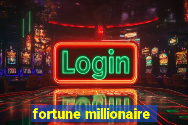 fortune millionaire