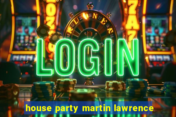 house party martin lawrence