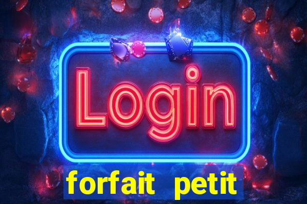 forfait petit manoir du casino