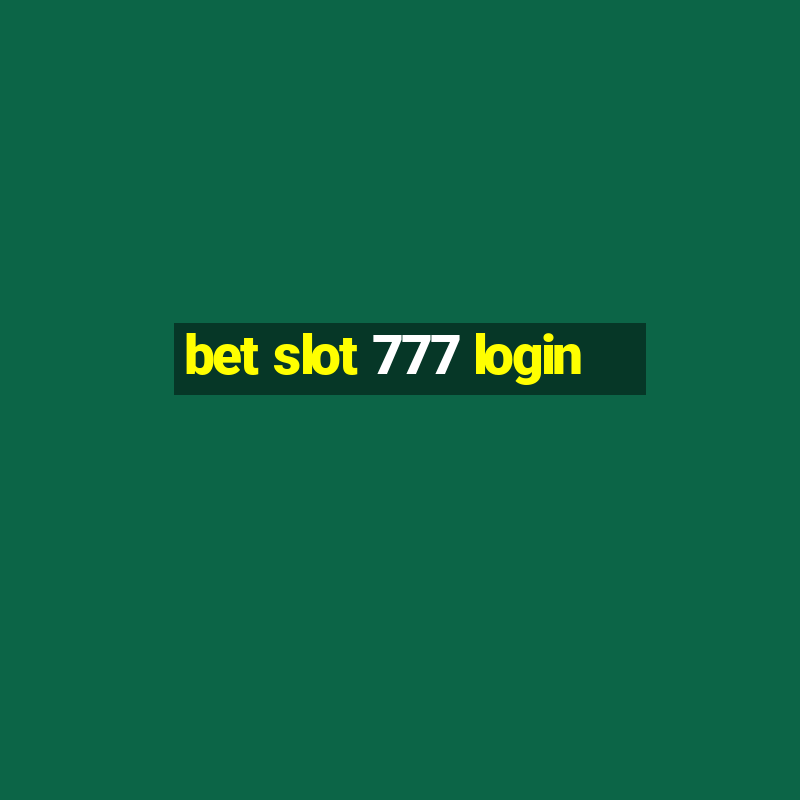 bet slot 777 login