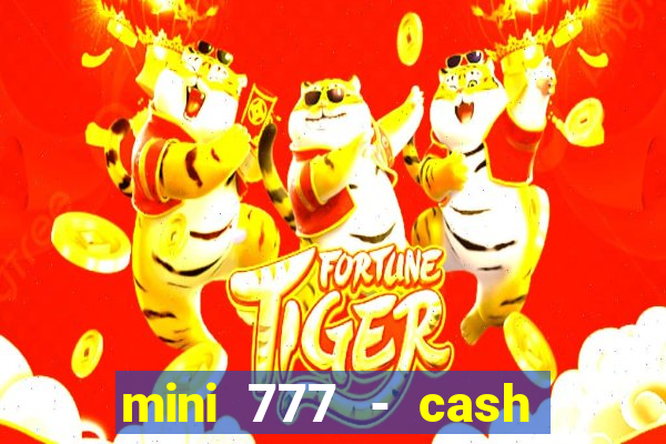 mini 777 - cash slot machine