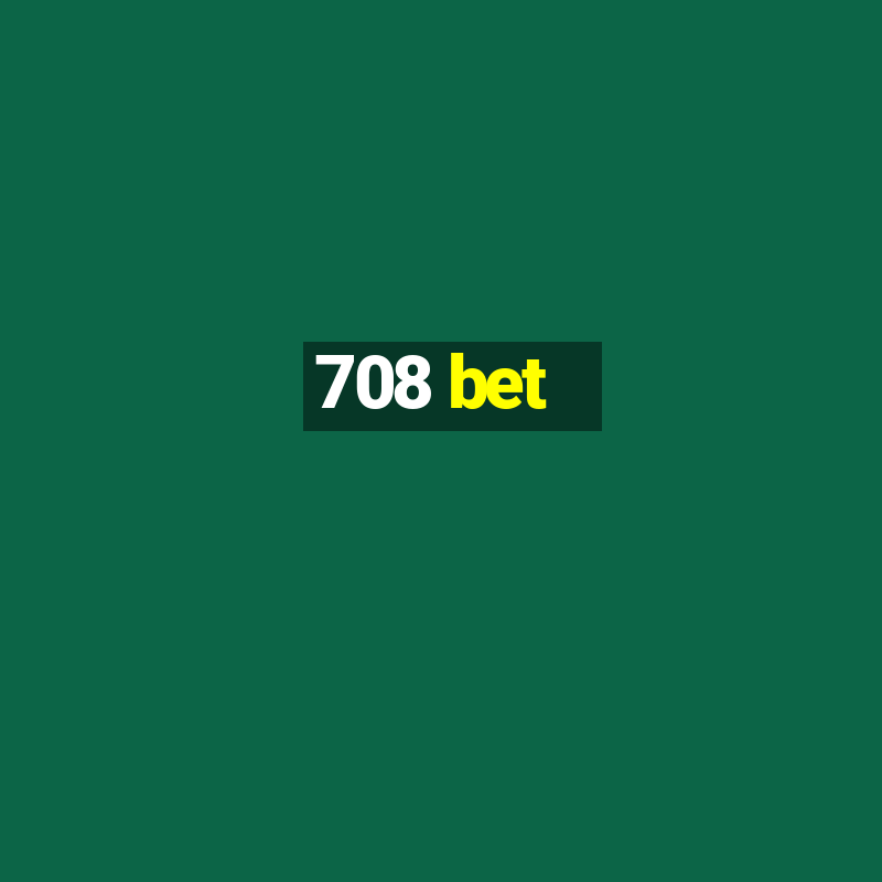 708 bet