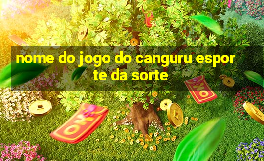 nome do jogo do canguru esporte da sorte