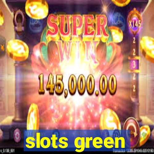 slots green