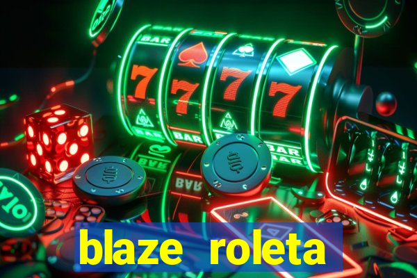 blaze roleta apostas online