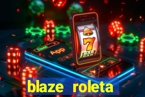 blaze roleta apostas online