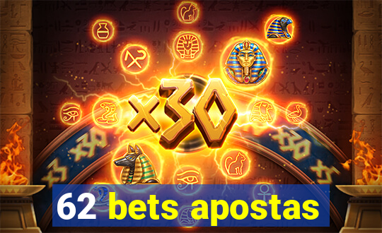 62 bets apostas