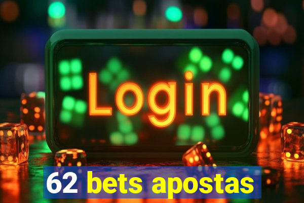 62 bets apostas