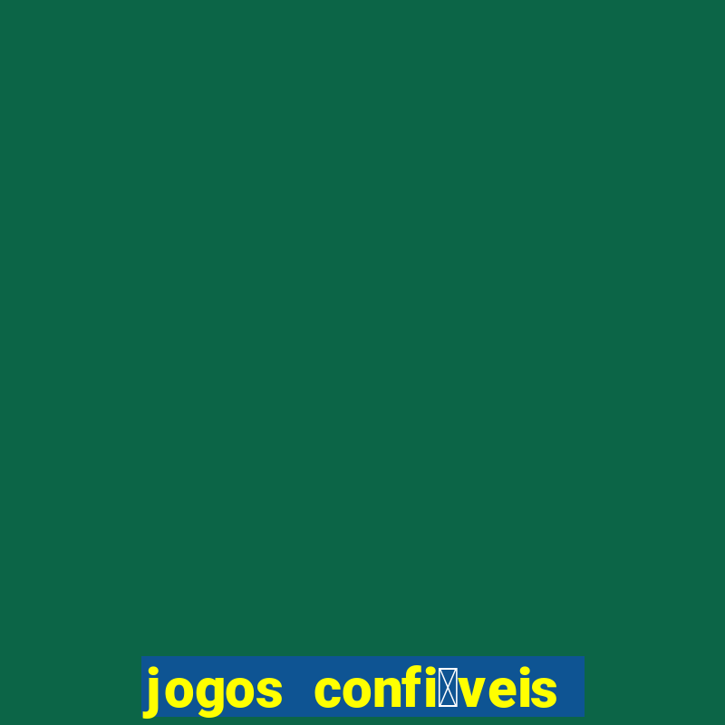 jogos confi谩veis para ganhar dinheiro