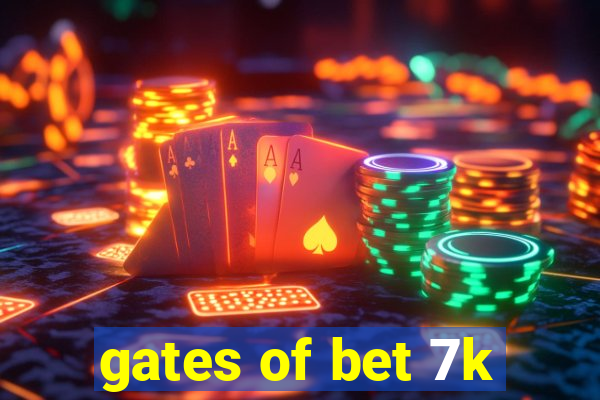 gates of bet 7k