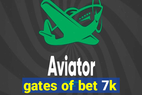 gates of bet 7k