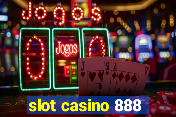 slot casino 888