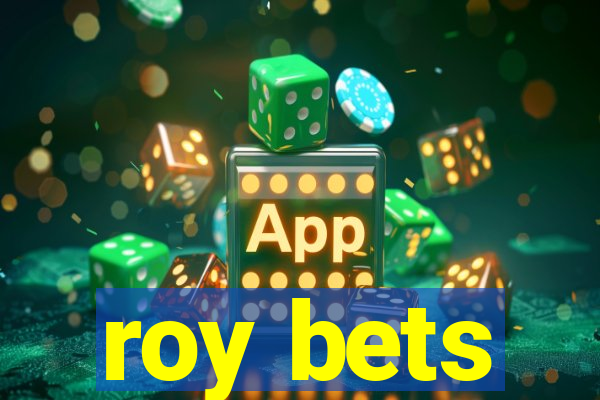 roy bets