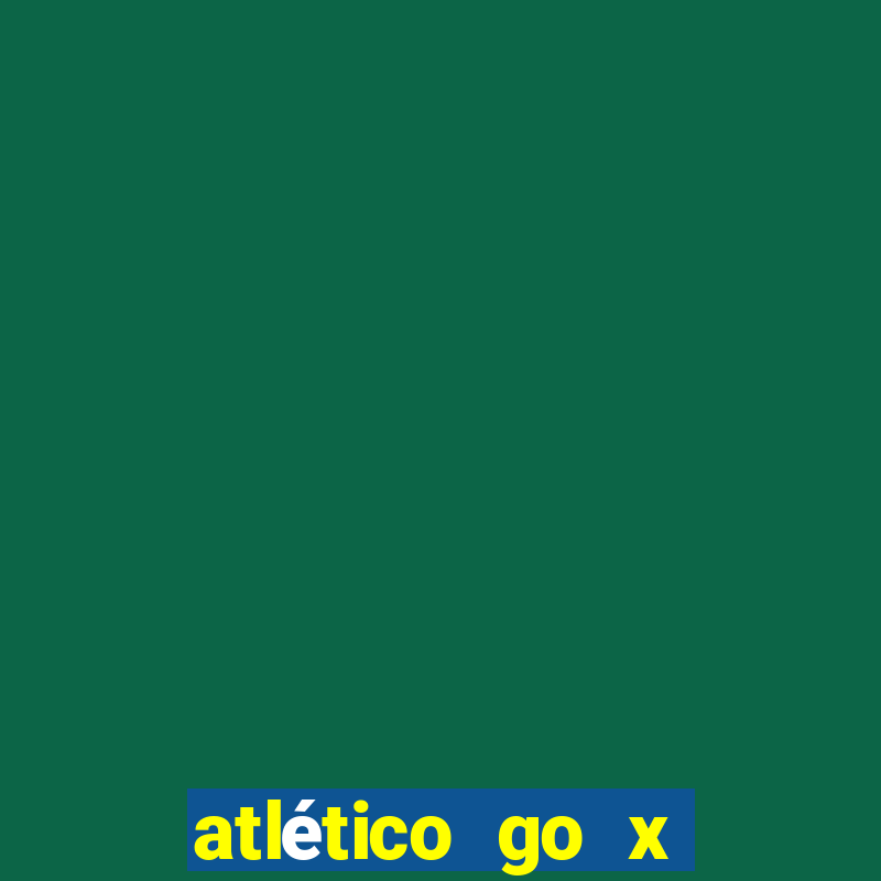 atlético go x athletico pr