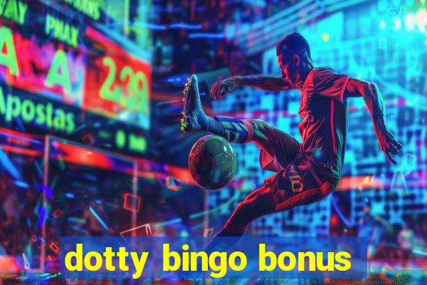 dotty bingo bonus