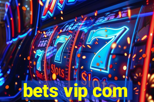 bets vip com