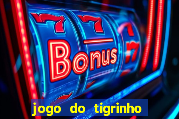 jogo do tigrinho deposito de 1 real